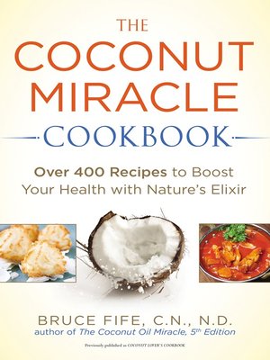 cover image of The Coconut Miracle Cookbook